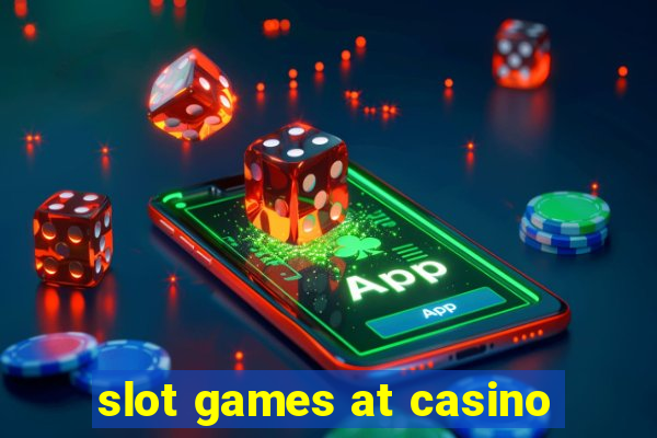 slot games at casino