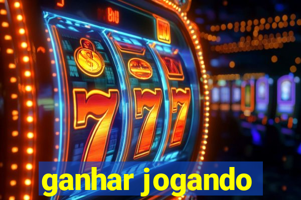 ganhar jogando