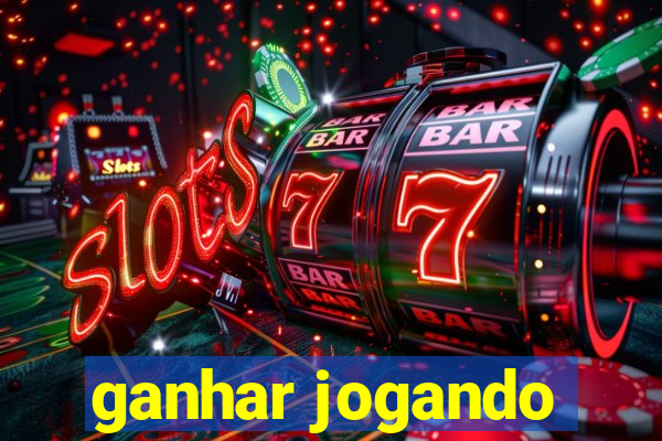 ganhar jogando