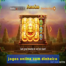 jogos online com dinheiro