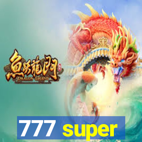 777 super