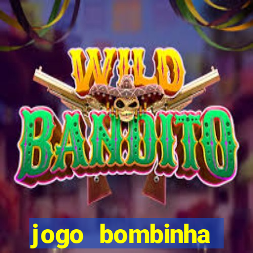 jogo bombinha ganhar dinheiro