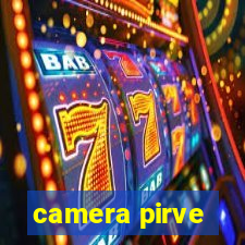 camera pirve