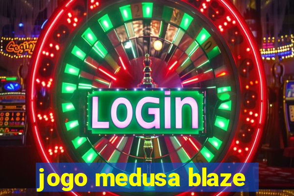 jogo medusa blaze