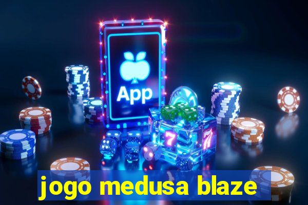 jogo medusa blaze