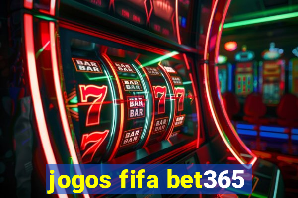 jogos fifa bet365