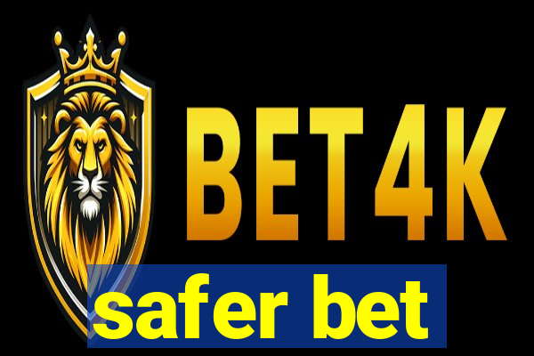 safer bet