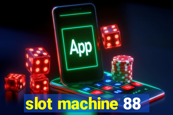 slot machine 88