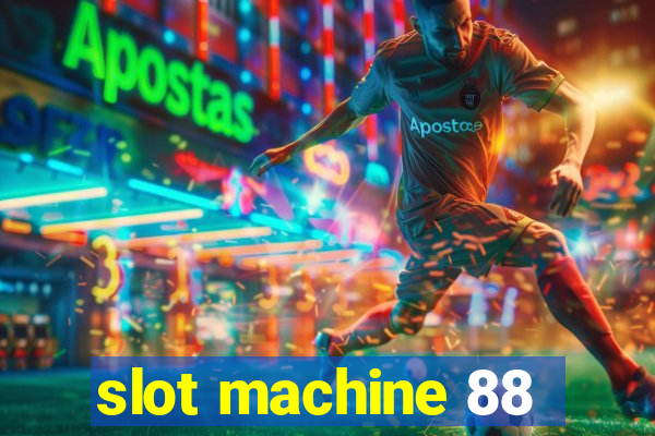 slot machine 88