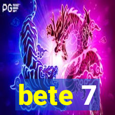 bete 7