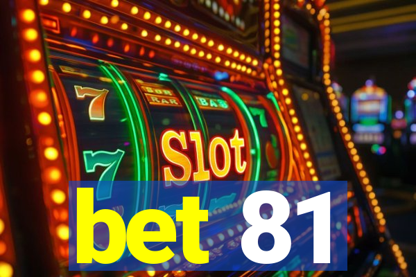 bet 81