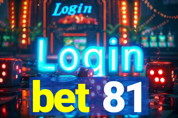 bet 81