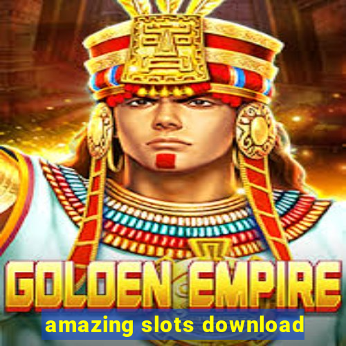 amazing slots download