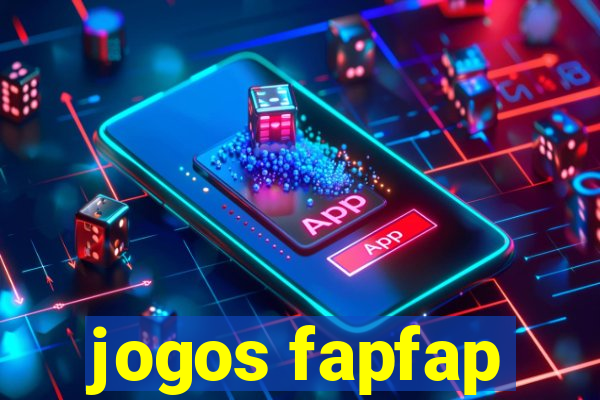 jogos fapfap