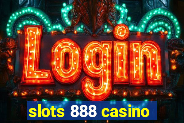 slots 888 casino