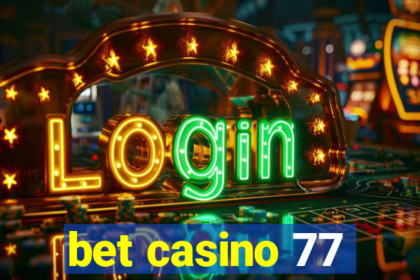 bet casino 77