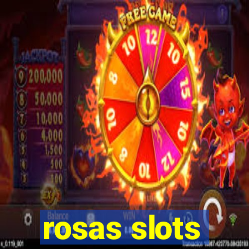 rosas slots