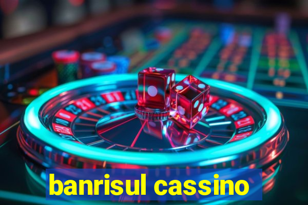 banrisul cassino