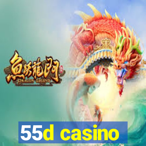 55d casino