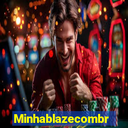 Minhablazecombr