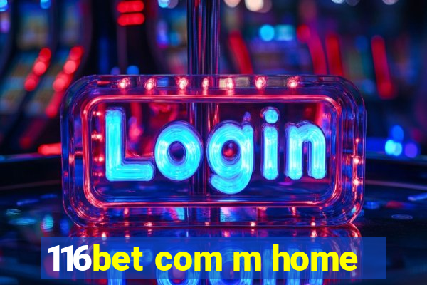 116bet com m home