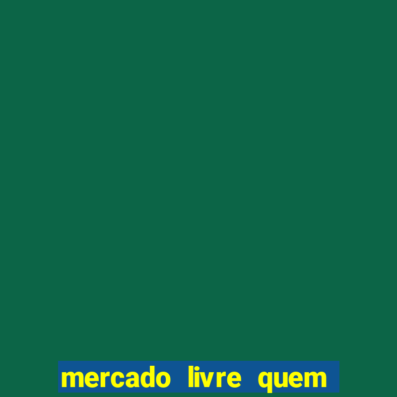 mercado livre quem é o dono