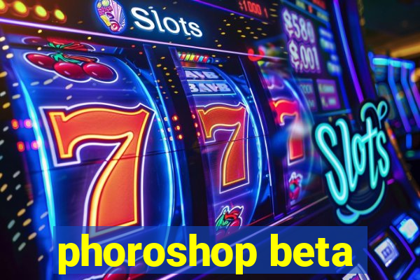 phoroshop beta