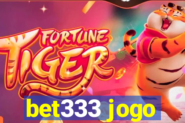 bet333 jogo