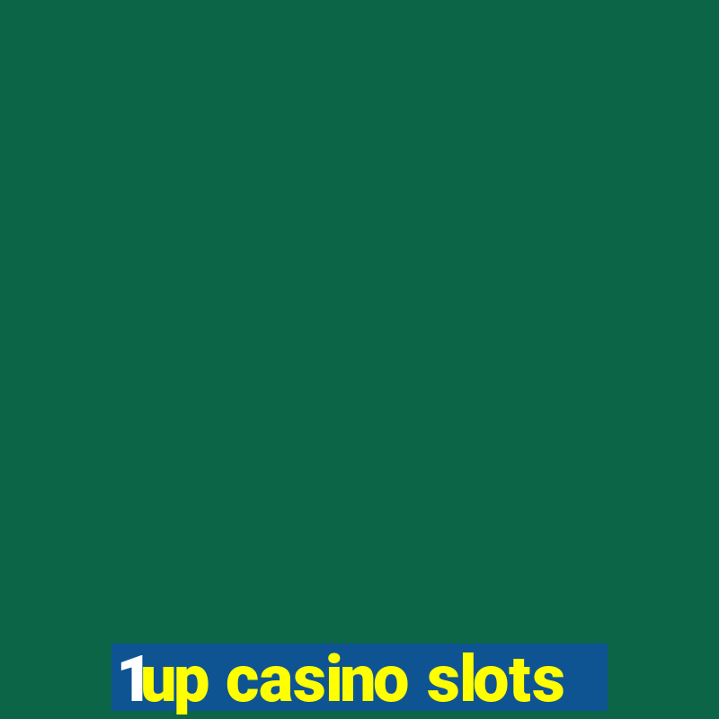 1up casino slots