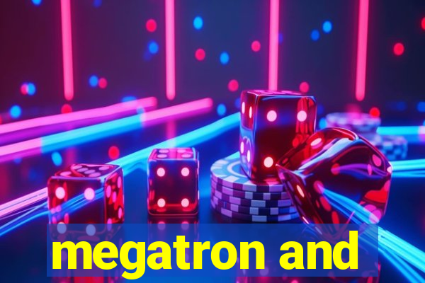 megatron and