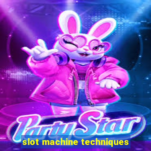 slot machine techniques