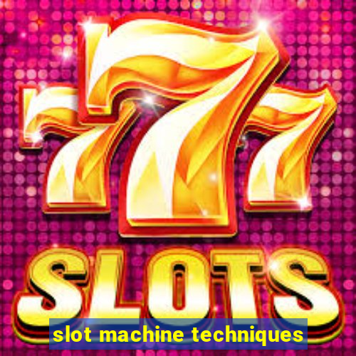 slot machine techniques