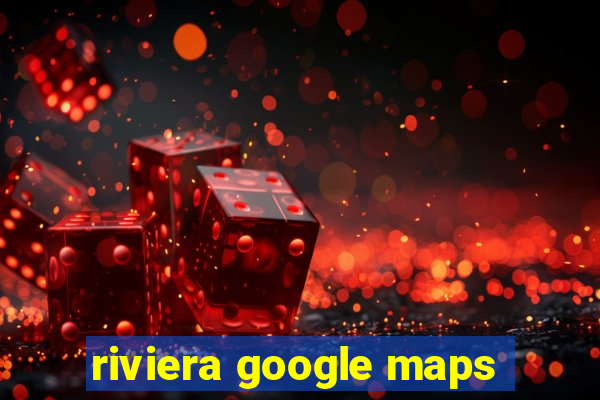 riviera google maps