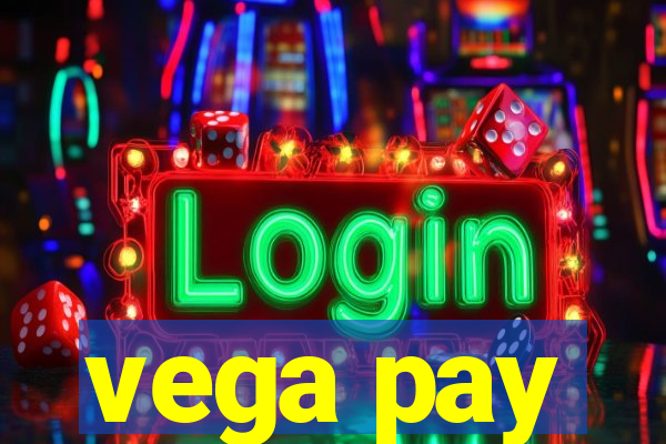 vega pay