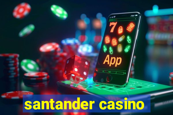 santander casino