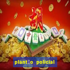 plant茫o policial manaus hoje