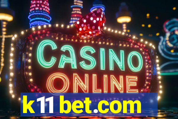 k11 bet.com