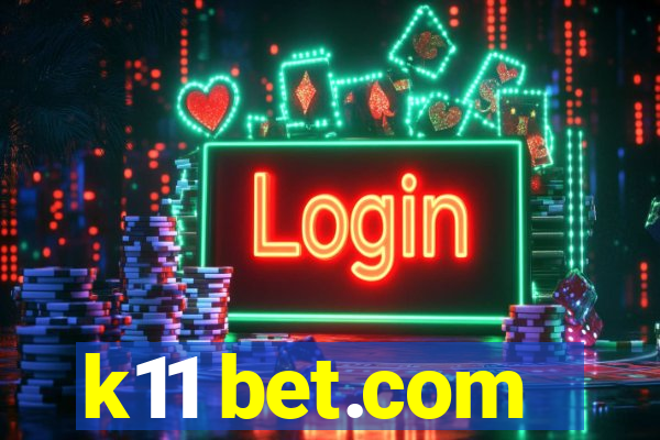 k11 bet.com