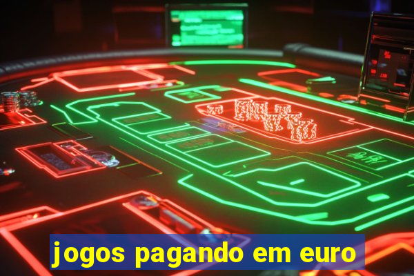 jogos pagando em euro