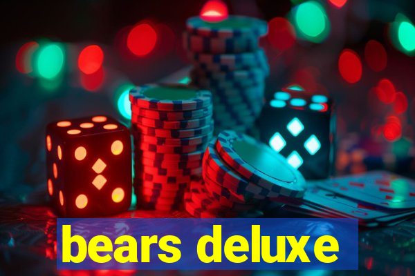 bears deluxe