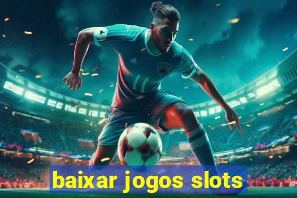 baixar jogos slots