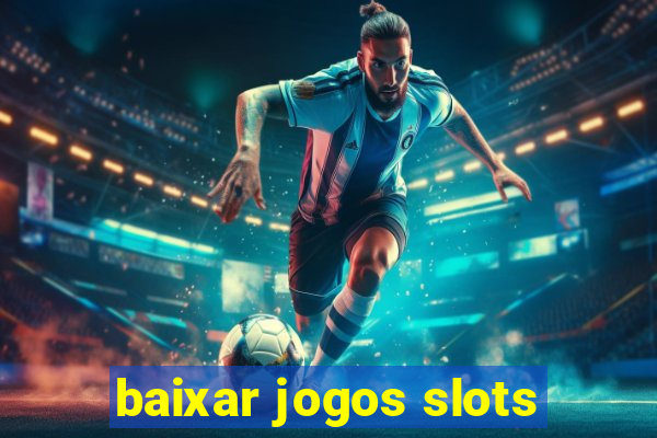 baixar jogos slots