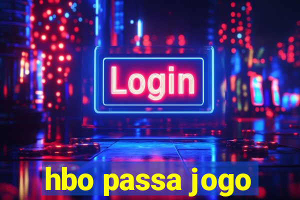 hbo passa jogo