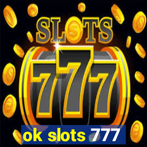 ok slots 777