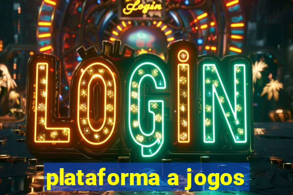 plataforma a jogos