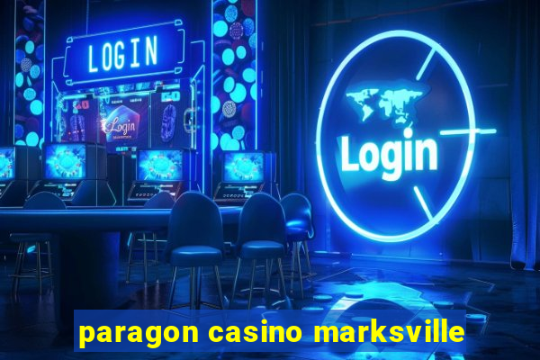 paragon casino marksville