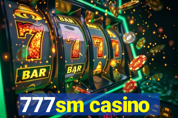 777sm casino