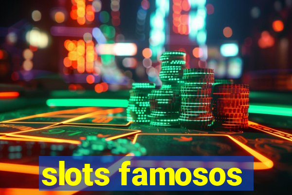 slots famosos