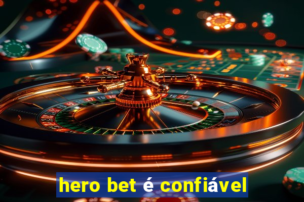 hero bet é confiável