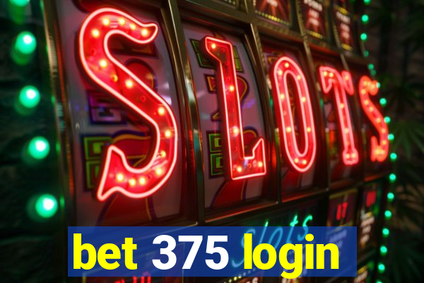 bet 375 login